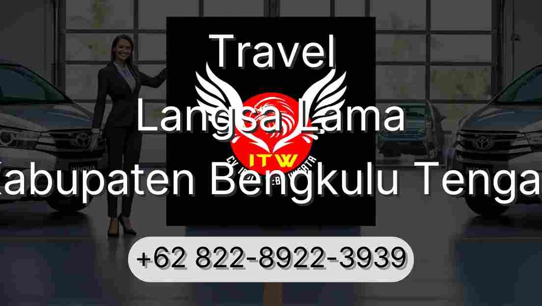 Travel Langsa Lama Kabupaten Bengkulu Tengah