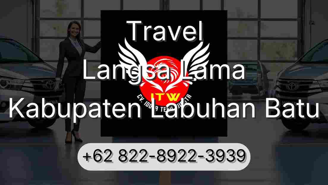 Travel Langsa Lama Kabupaten Labuhan Batu