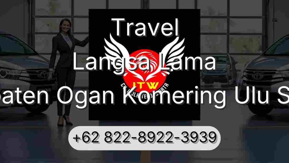 Travel Langsa Lama Kabupaten Ogan Komering Ulu Selatan