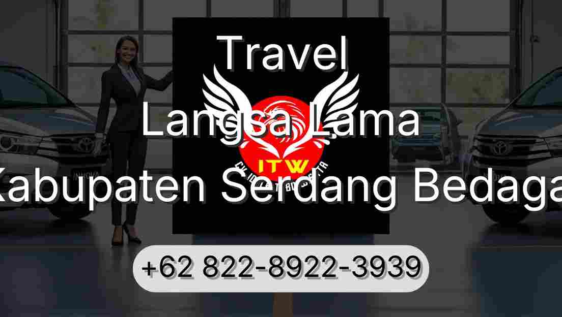Travel Langsa Lama Kabupaten Serdang Bedagai