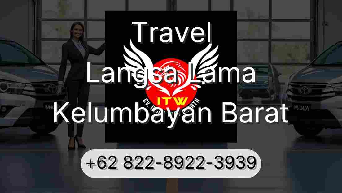 Travel Langsa Lama Kelumbayan Barat