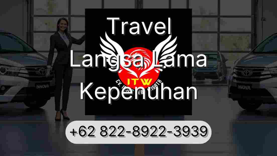 Travel Langsa Lama Kepenuhan