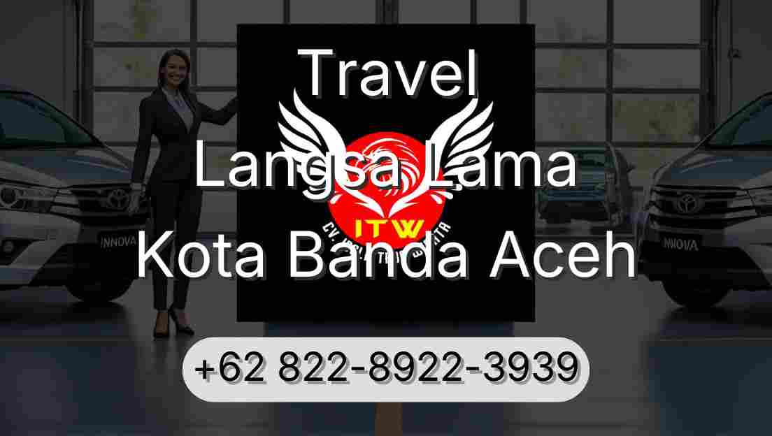 Travel Langsa Lama Kota Banda Aceh