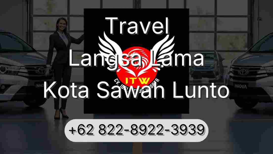 Travel Langsa Lama Kota Sawah Lunto