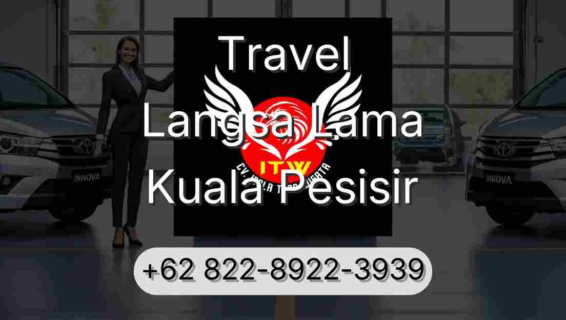 Travel Langsa Lama Kuala Pesisir