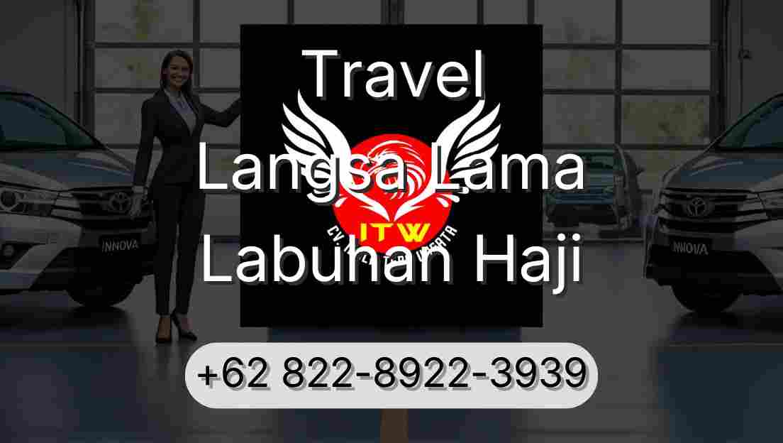 Travel Langsa Lama Labuhan Haji