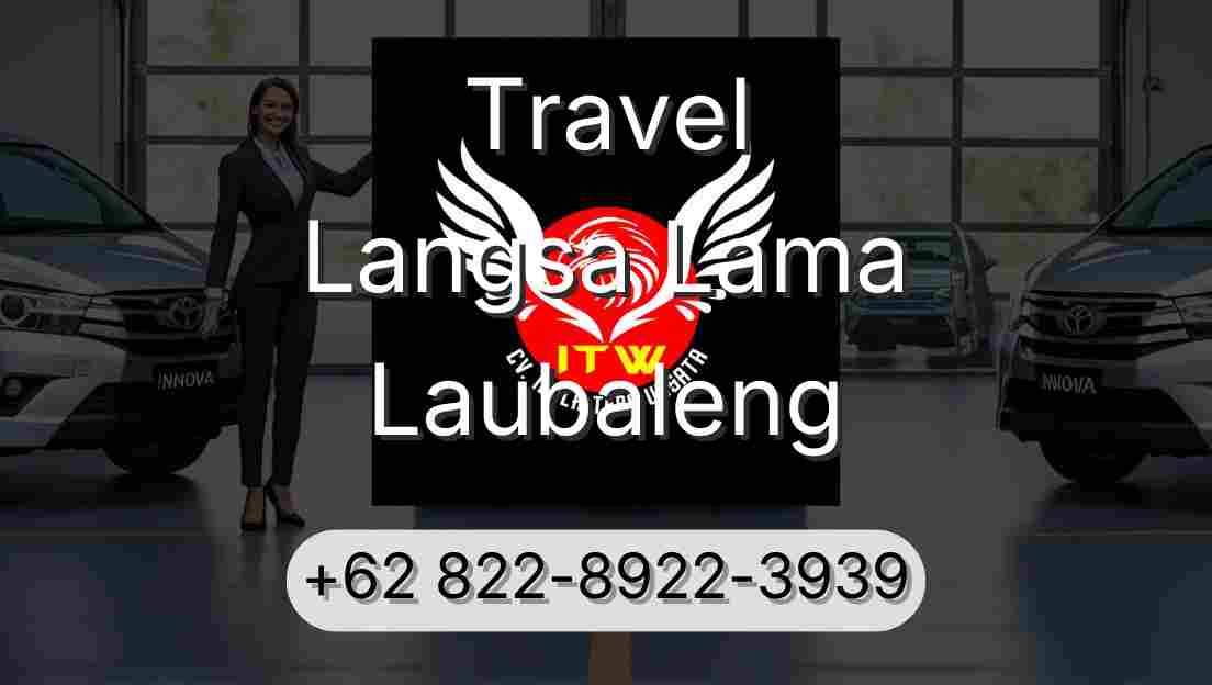 Travel Langsa Lama Laubaleng