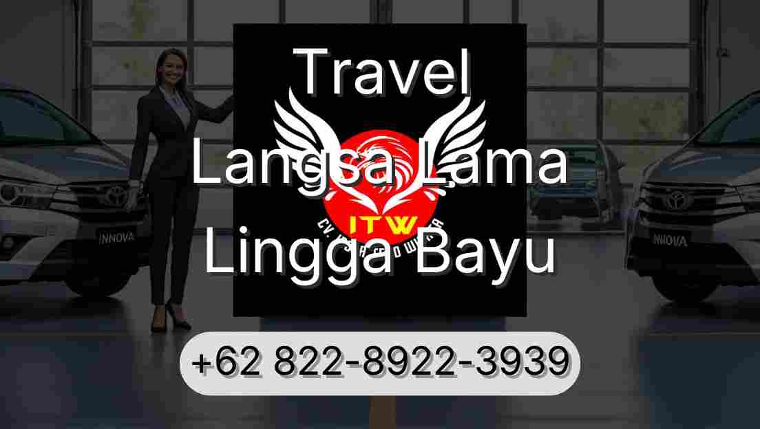 Travel Langsa Lama Lingga Bayu