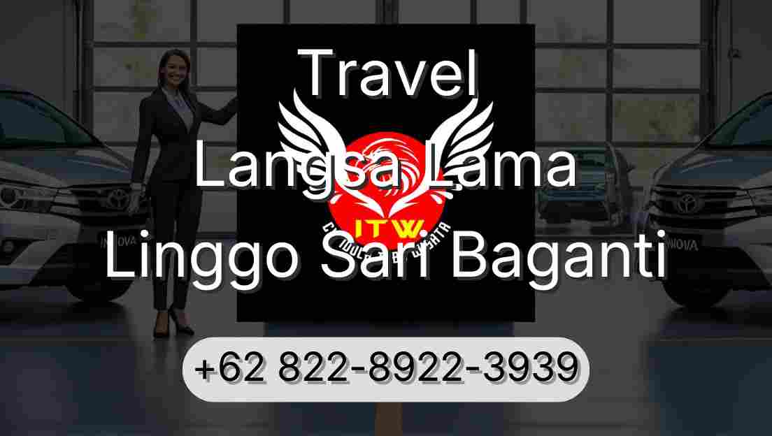 Travel Langsa Lama Linggo Sari Baganti