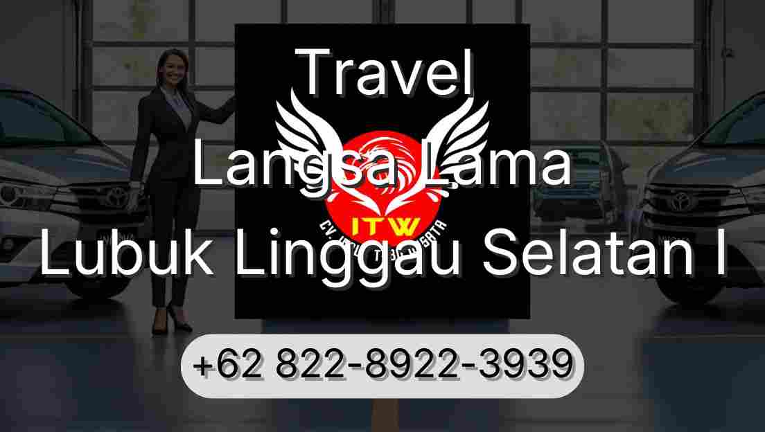Travel Langsa Lama Lubuk Linggau Selatan I