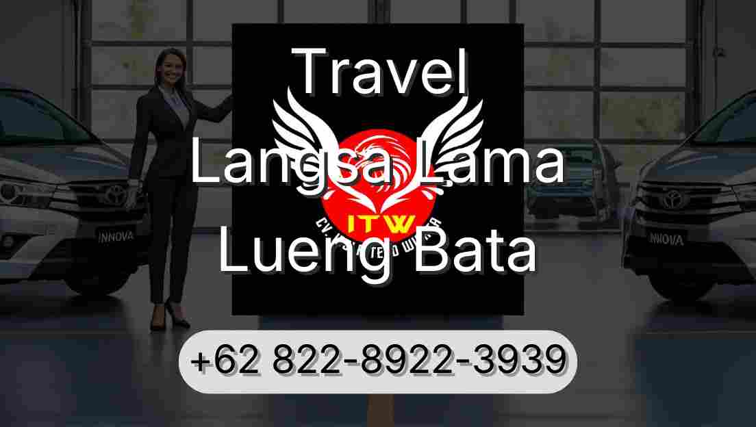 Travel Langsa Lama Lueng Bata