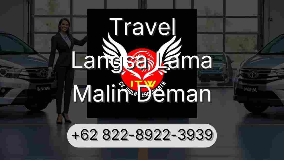 Travel Langsa Lama Malin Deman