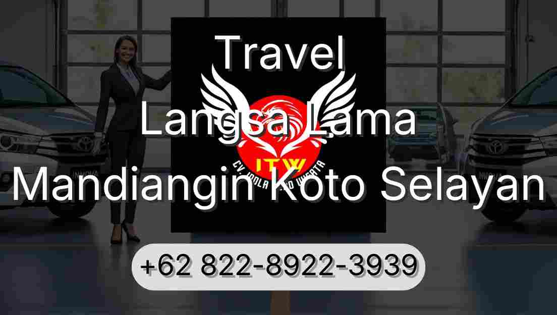 Travel Langsa Lama Mandiangin Koto Selayan