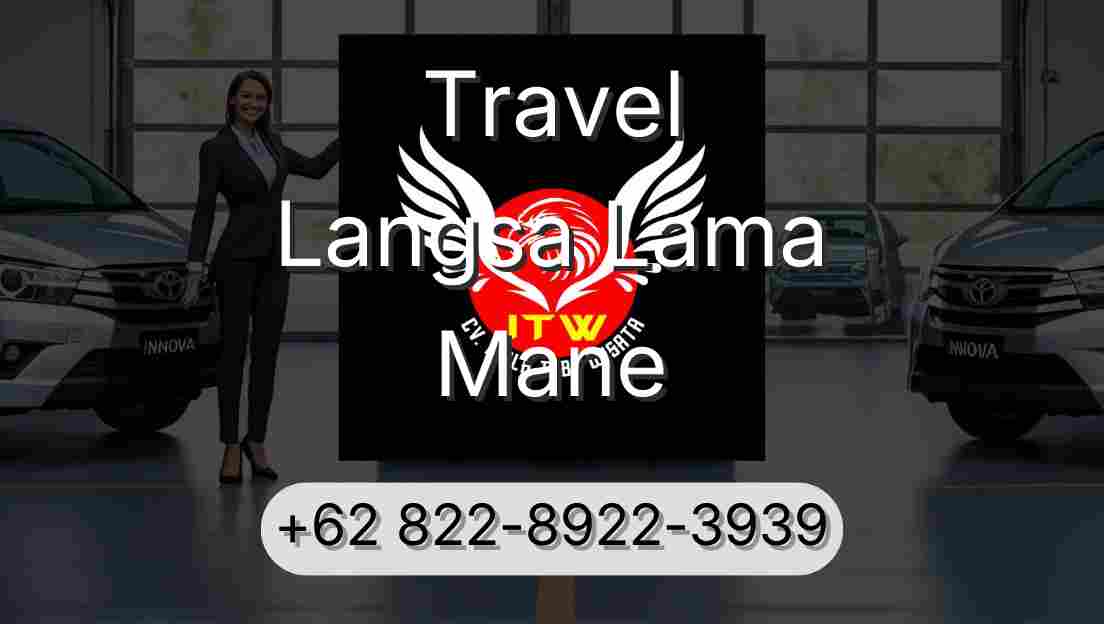 Travel Langsa Lama Mane