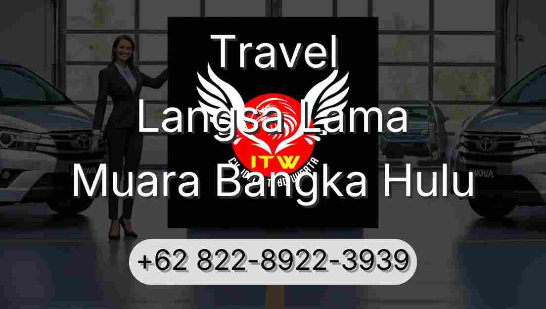 Travel Langsa Lama Muara Bangka Hulu
