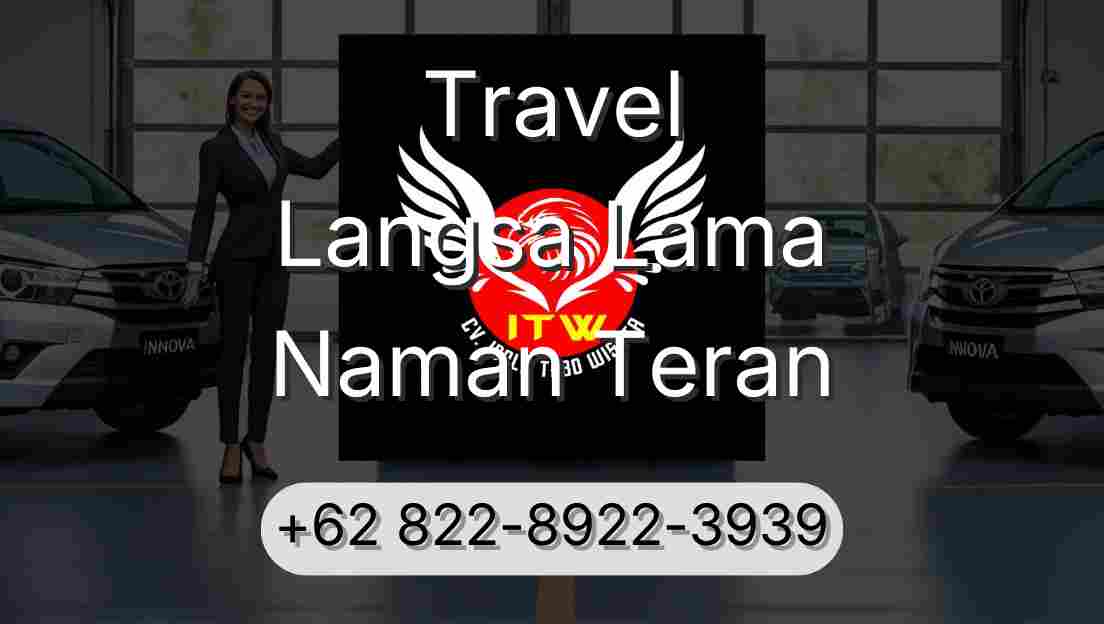 Travel Langsa Lama Naman Teran