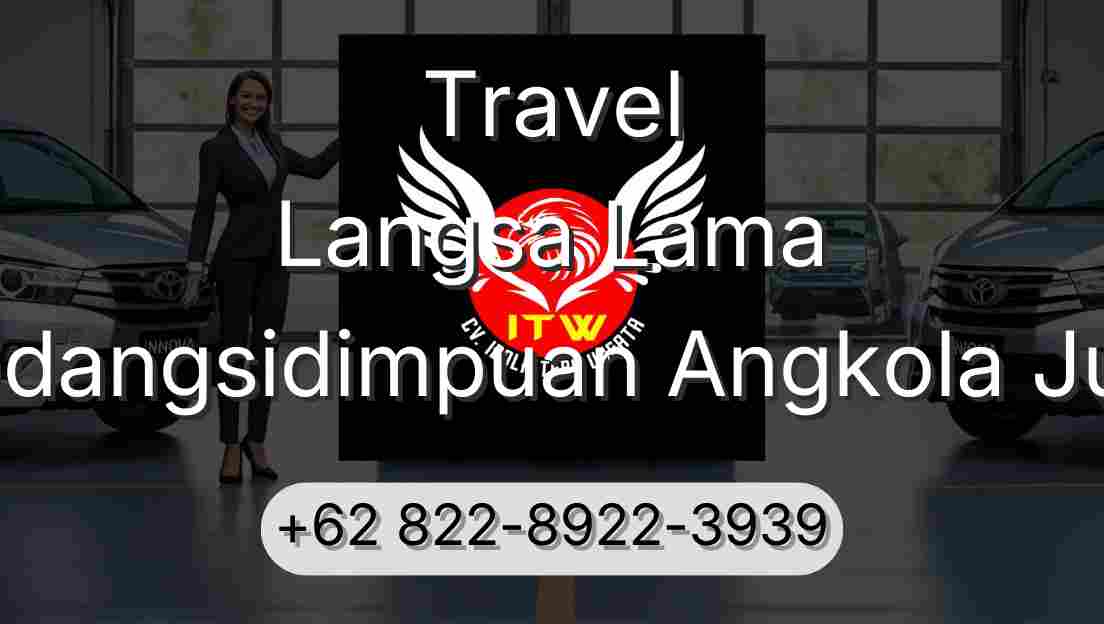 Travel Langsa Lama Padangsidimpuan Angkola Julu