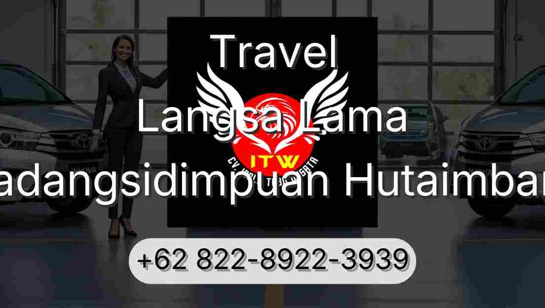 Travel Langsa Lama Padangsidimpuan Hutaimbaru