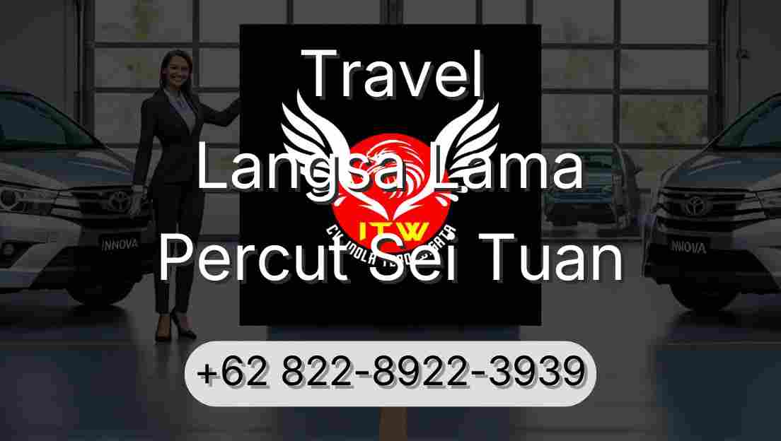Travel Langsa Lama Percut Sei Tuan