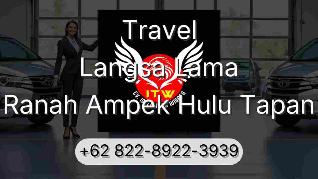 Travel Langsa Lama Ranah Ampek Hulu Tapan