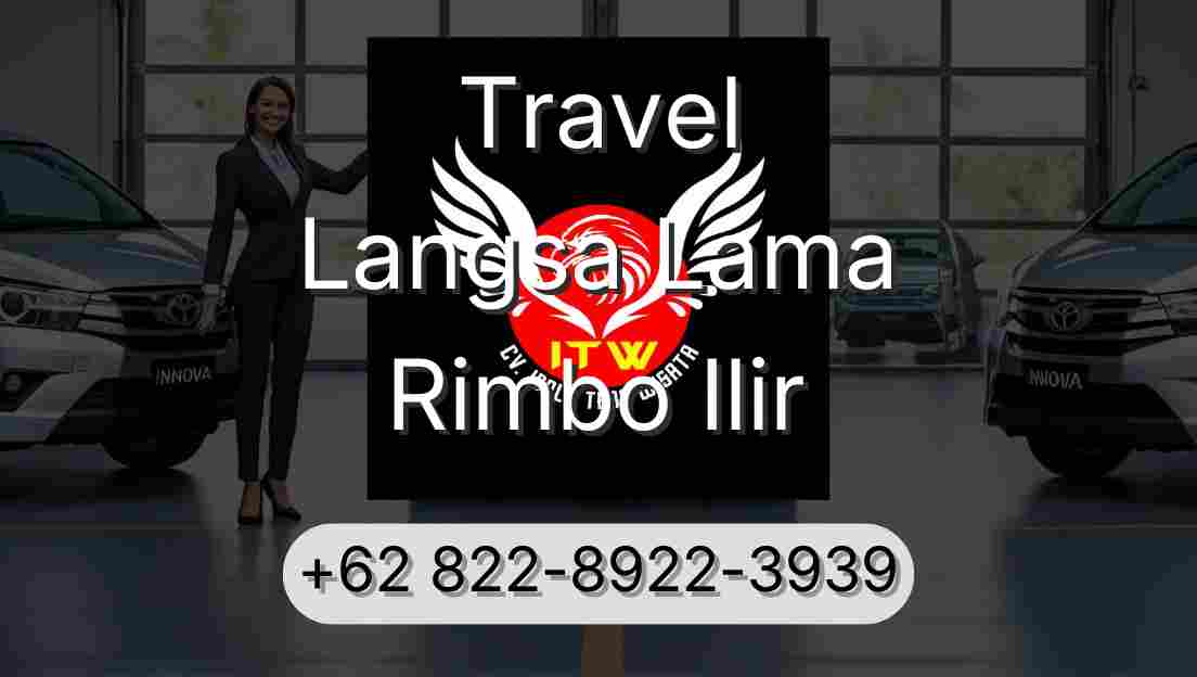 Travel Langsa Lama Rimbo Ilir