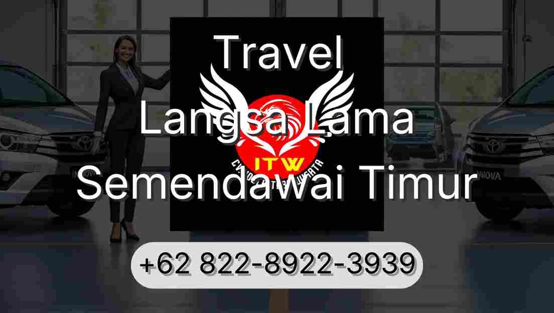 Travel Langsa Lama Semendawai Timur