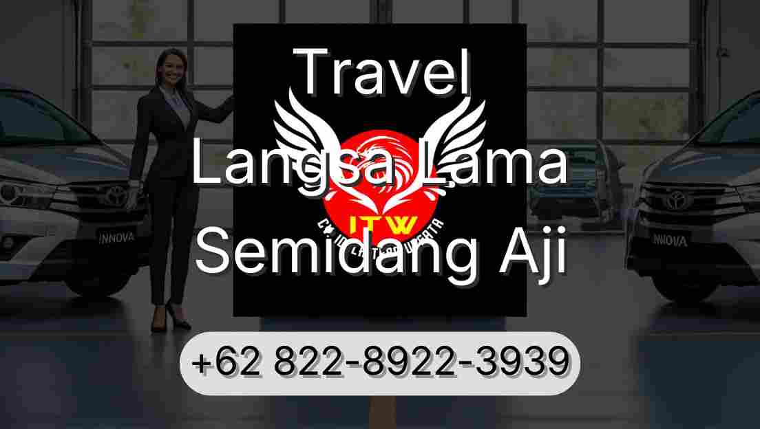 Travel Langsa Lama Semidang Aji