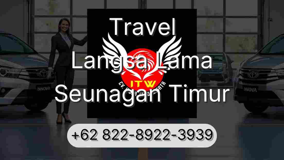 Travel Langsa Lama Seunagan Timur