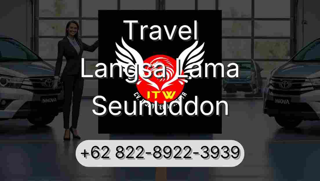 Travel Langsa Lama Seunuddon