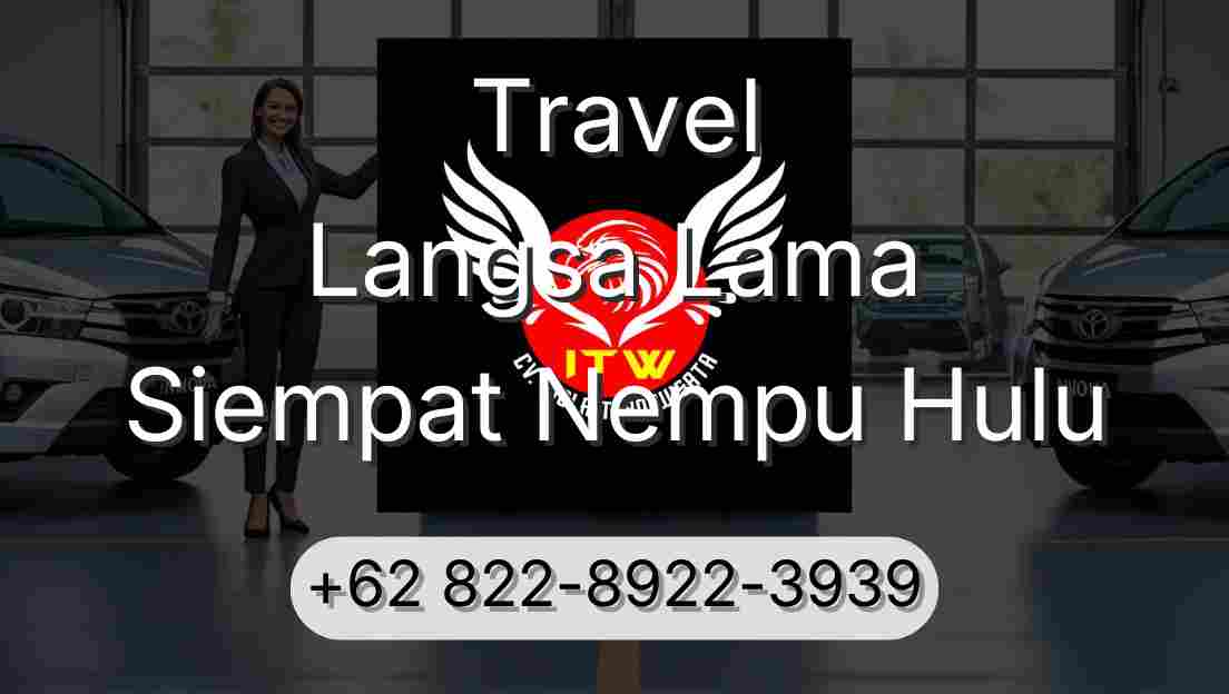 Travel Langsa Lama Siempat Nempu Hulu