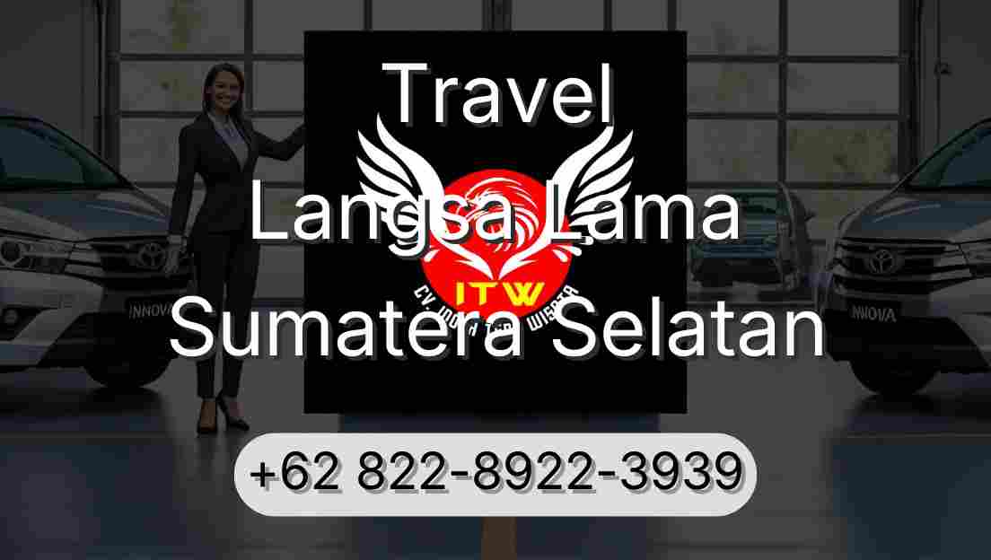 Travel Langsa Lama Sumatera Selatan