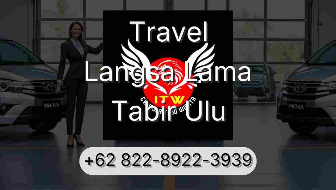Travel Langsa Lama Tabir Ulu
