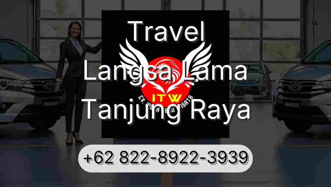 Travel Langsa Lama Tanjung Raya
