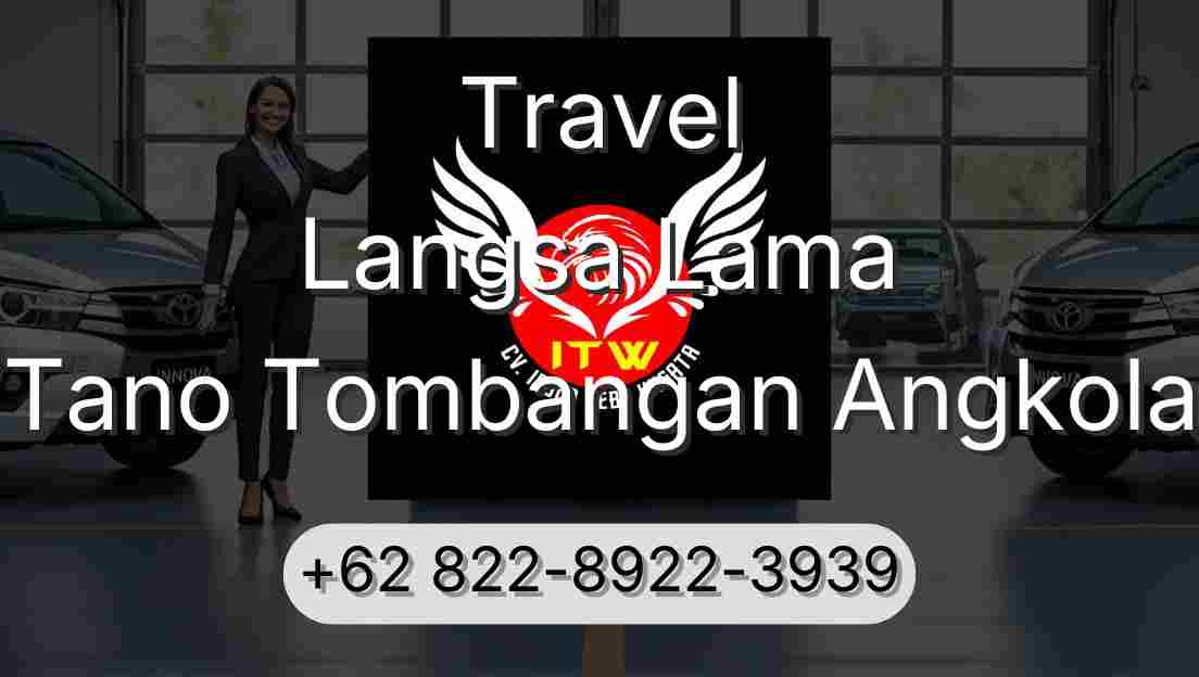 Travel Langsa Lama Tano Tombangan Angkola