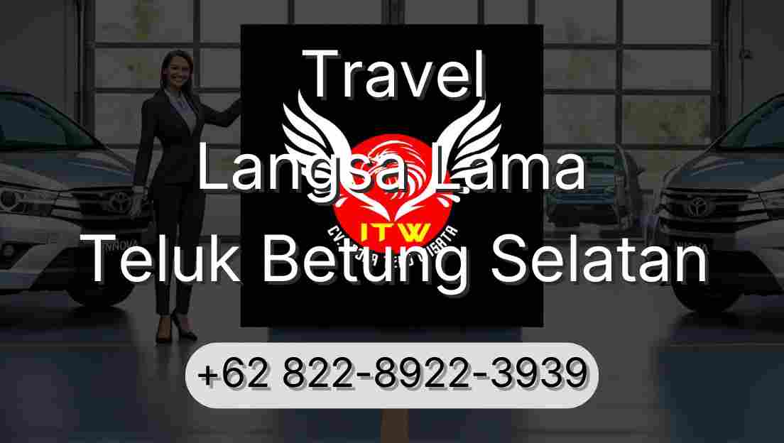 Travel Langsa Lama Teluk Betung Selatan