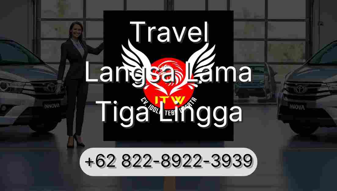 Travel Langsa Lama Tiga Lingga