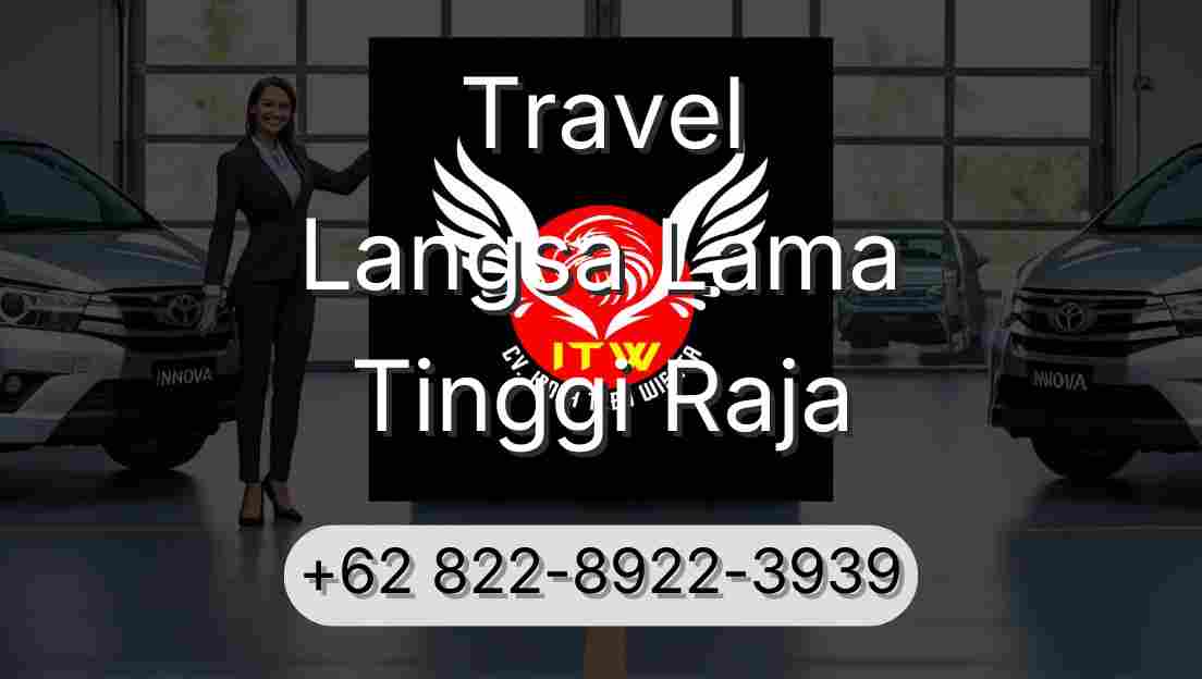 Travel Langsa Lama Tinggi Raja