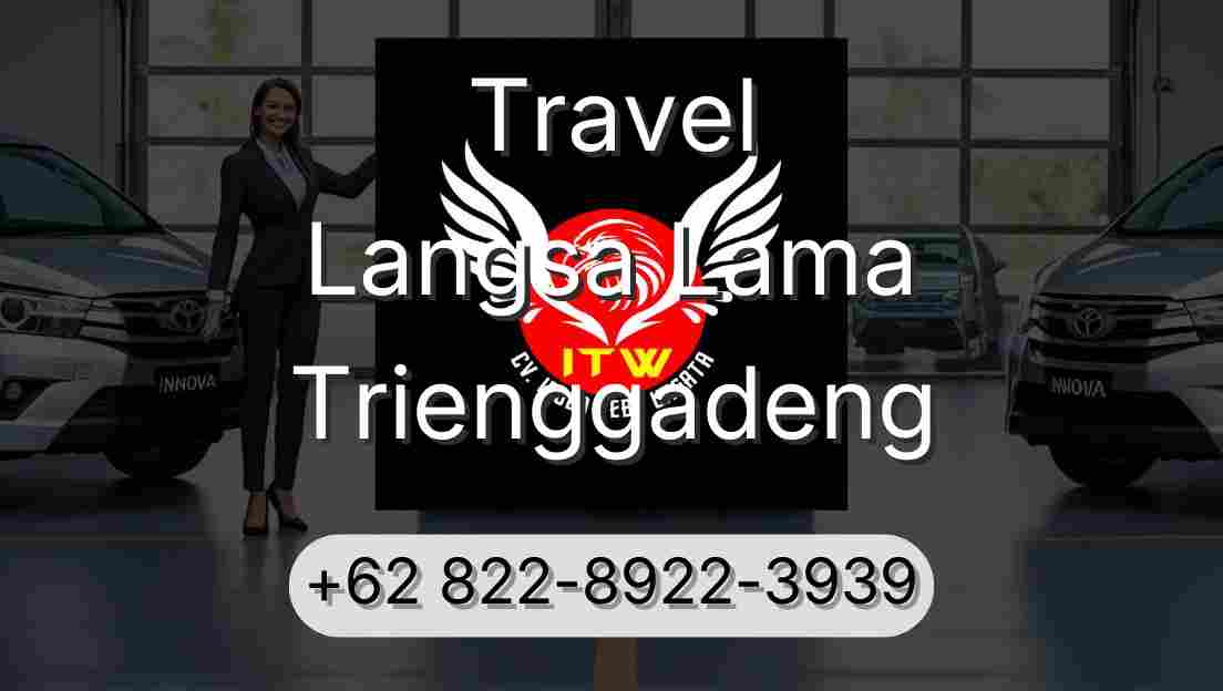 Travel Langsa Lama Trienggadeng