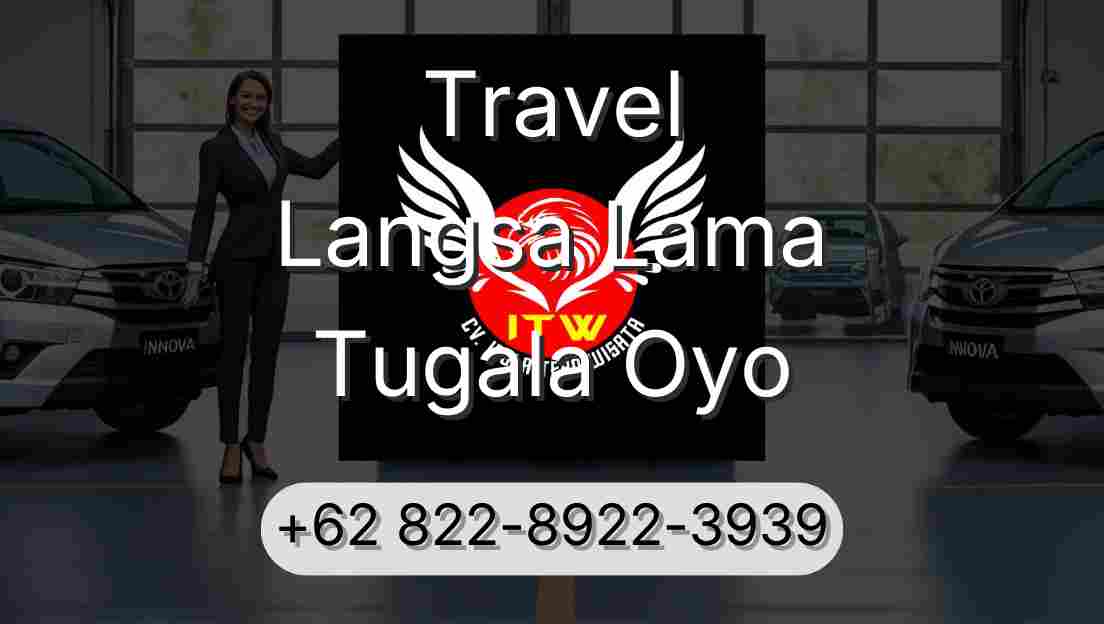 Travel Langsa Lama Tugala Oyo