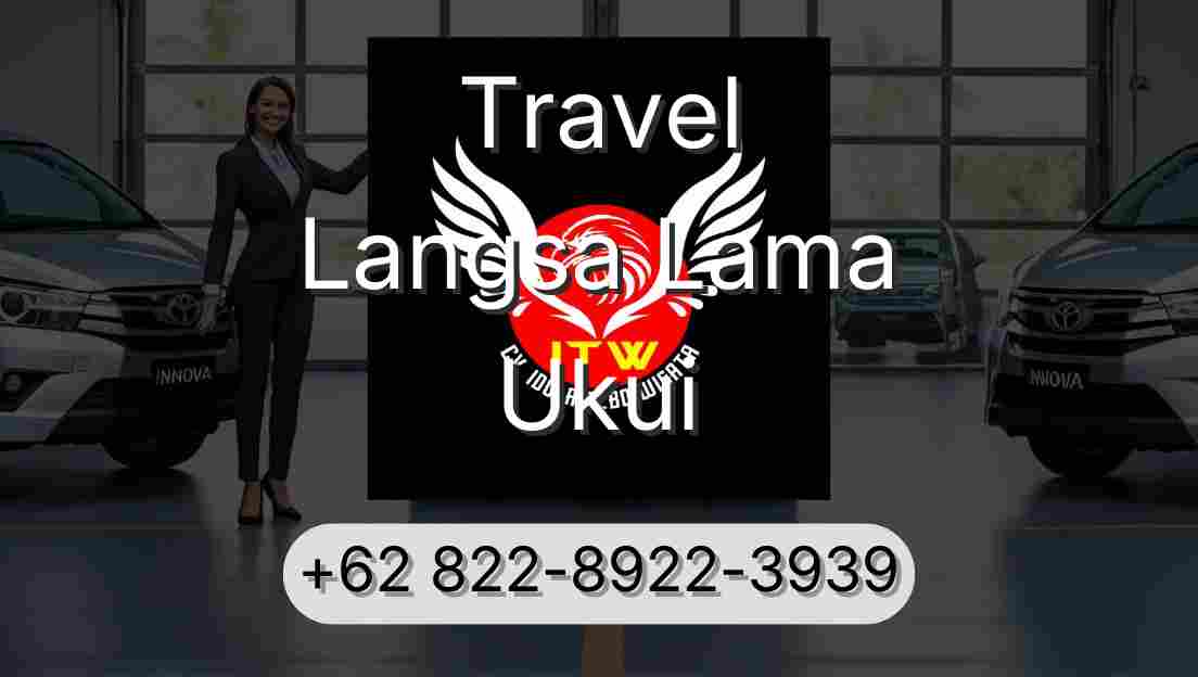 Travel Langsa Lama Ukui