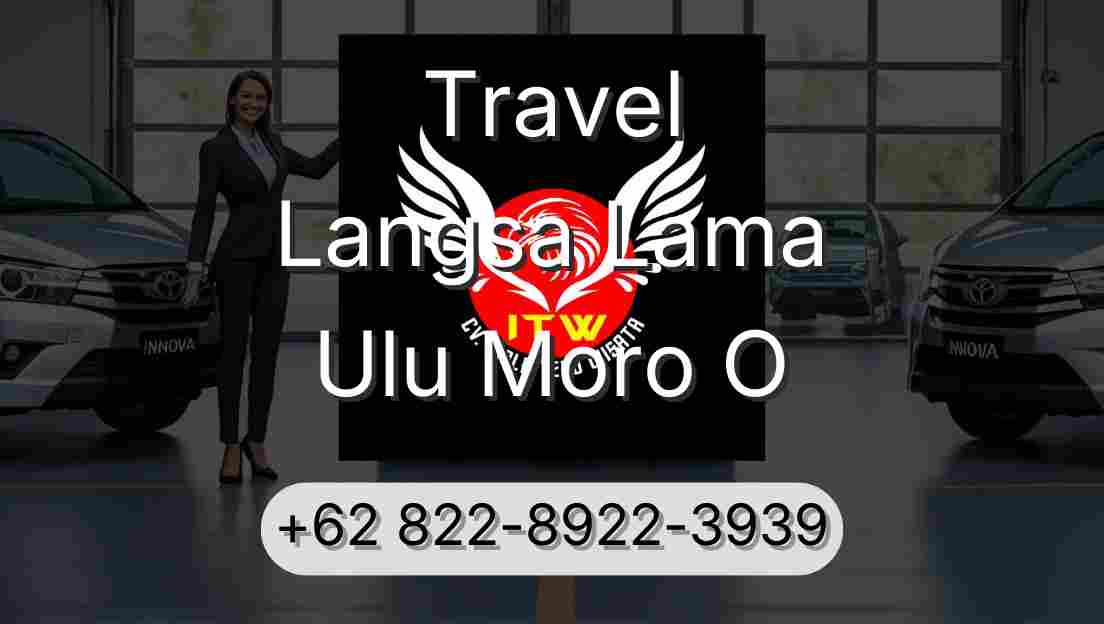 Travel Langsa Lama Ulu Moro O