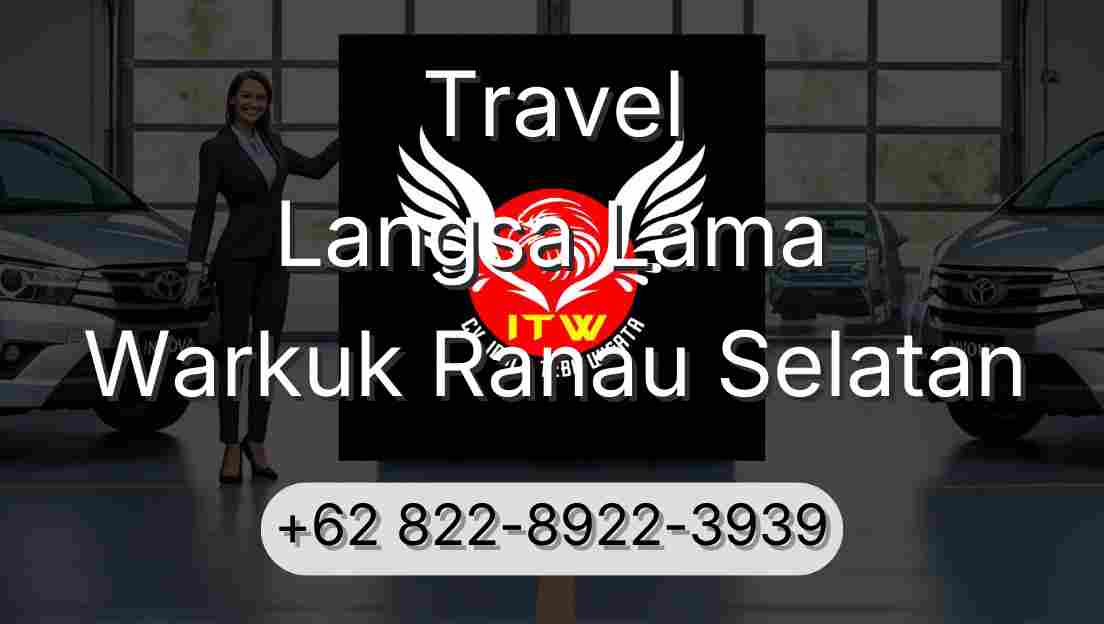 Travel Langsa Lama Warkuk Ranau Selatan