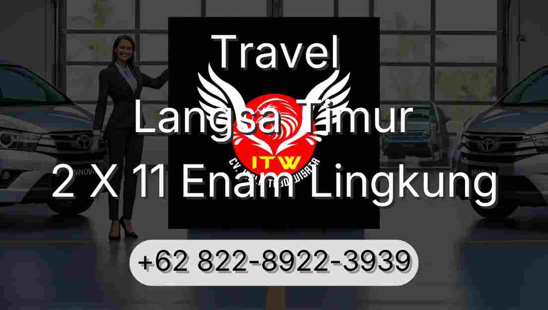 Travel Langsa Timur 2 X 11 Enam Lingkung