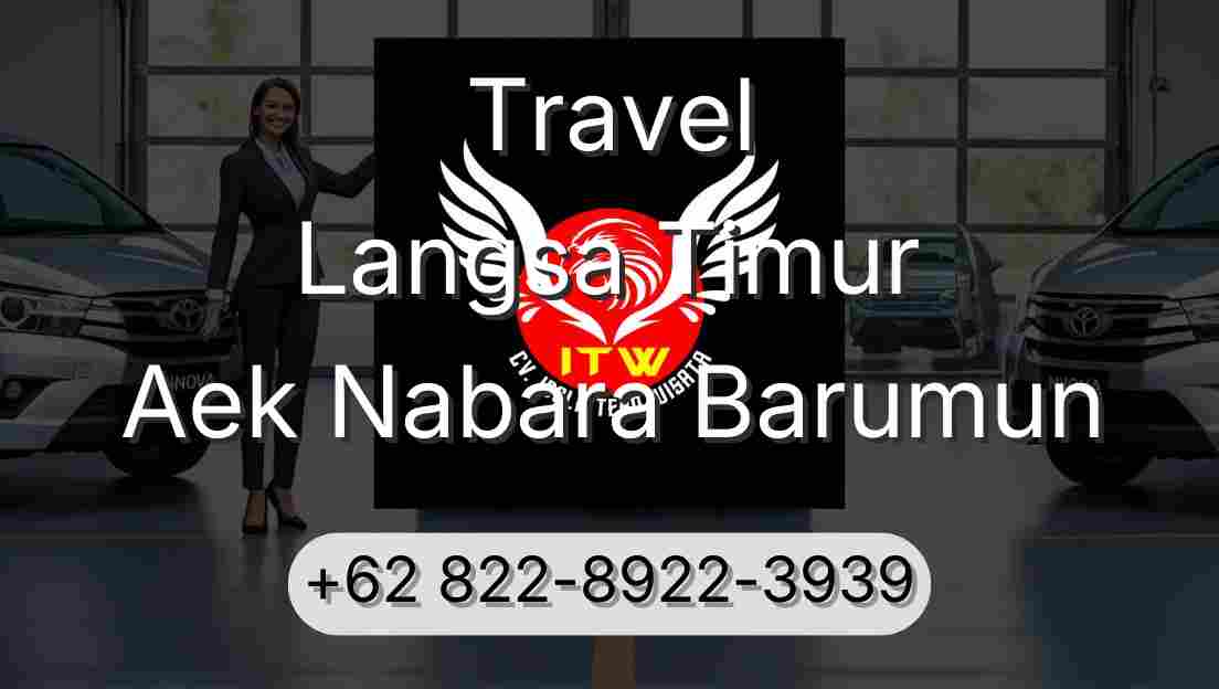 Travel Langsa Timur Aek Nabara Barumun