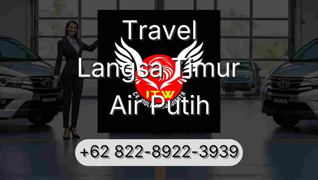 Travel Langsa Timur Air Putih