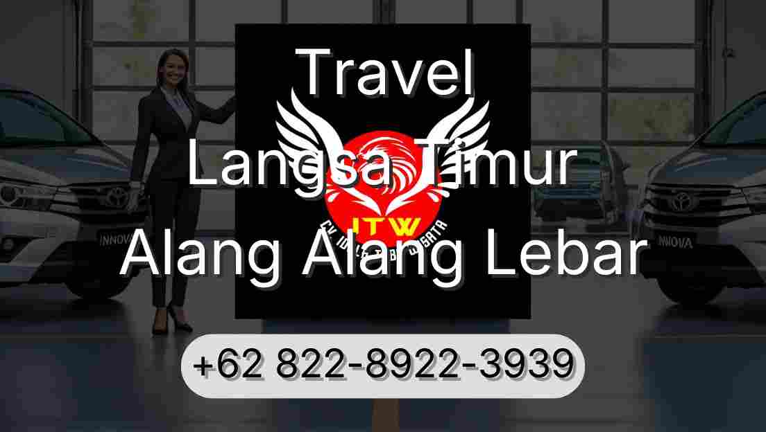 Travel Langsa Timur Alang Alang Lebar