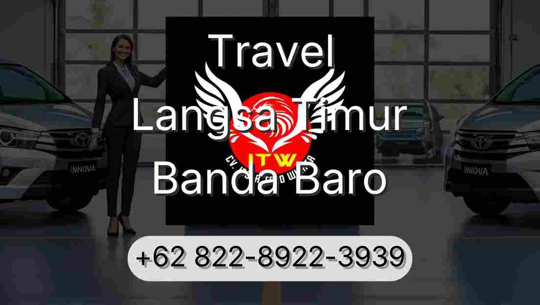 Travel Langsa Timur Banda Baro