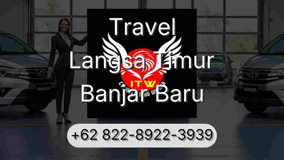 Travel Langsa Timur Banjar Baru