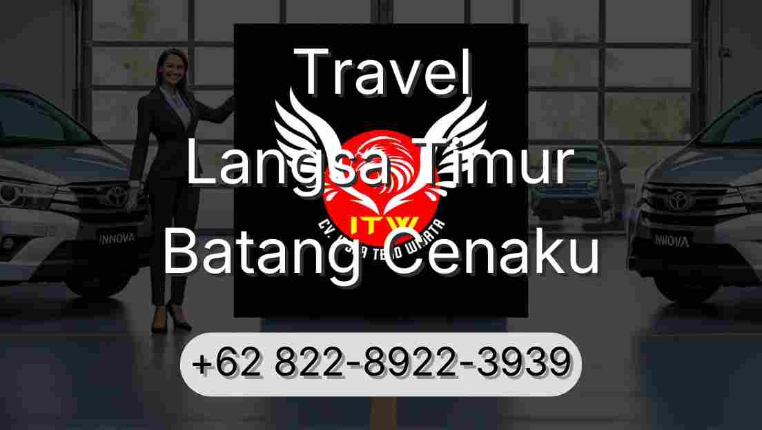 Travel Langsa Timur Batang Cenaku
