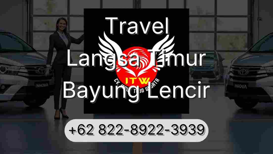 Travel Langsa Timur Bayung Lencir